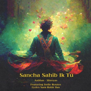 Sancha Sahib Ik Tu (feat. Indie Routes)