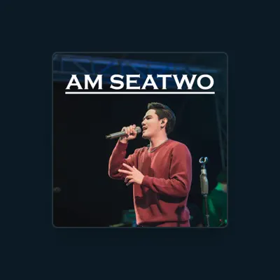 Listen to Am Seatwo, watch music videos, read bio, see tour dates & more!