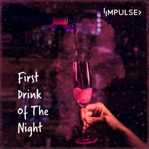 First Drink of the Night
