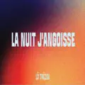 La Nuit J'angoisse