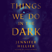 Things We Do in the Dark - Jennifer Hillier Cover Art