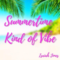 Summertime Kind of VIbe - Single - Isaiah Jones