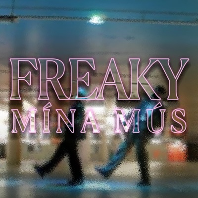 Freaky Mína Mús (feat. GOODJOHN & Ronny & DEACON MENACE) - Single