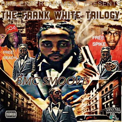 Bmc Entertainment Presents: The Frank White Trilogy