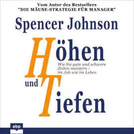 Höhen und Tiefen: Wie Sie gute und schwere Zeiten meistern - im Job wie im Leben