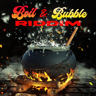 Boil & Bubble Riddim - EP