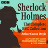 Sherlock Holmes: The Complete BBC Collection - Arthur Conan Doyle & Bert Coules