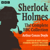 Sherlock Holmes: The Complete BBC Collection - Arthur Conan Doyle &amp; Bert Coules Cover Art