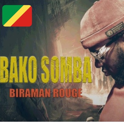 Song - BAKO SOMBA (feat. BIRAMAN ROUGE) - CONGO WORLDWIDE