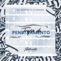 A Tropa do Penetramento (feat. Mc Larisson) - Single - DJ JR ORIGINAL