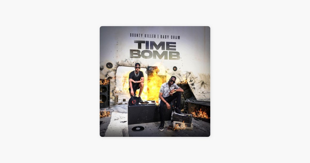 Time Bomb - Album by Bounty Killer & Cham - Apple Music