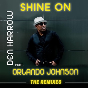 Shine On (feat. Orlando Johnson) [The Remixes] - Single