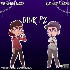 Dior P2 (feat. Ruckus Flexxx) Phenom Flexxx