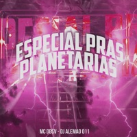 Especial Pras Planetarias - Single - MC DDSV & DJ Alemão 011