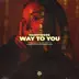 Way To You song reviews