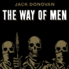 The Way of Men (Unabridged) - Jack Donovan