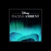 Disney Peaceful Ambient