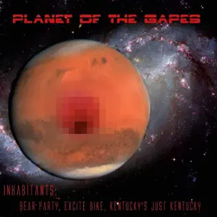 baixar álbum Bear Party, Kentucky's Just Kentucky, Excite Bike - Planet Of The Gapes