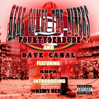 Here Comes the Niners (feat. Dave Canal, Supa & Remy Red) - Single