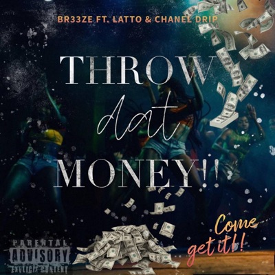 throw dat money (feat. La lotto & chanel drip) - Single