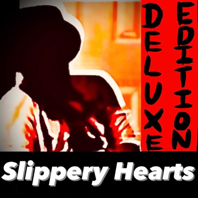 Slippery Hearts (Deluxe Edition)
