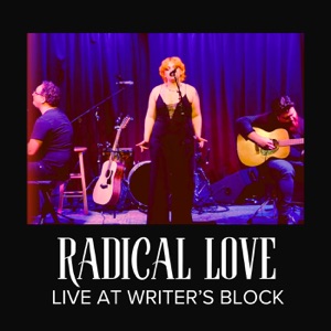 Radical Love (Live at Writer's Block, Los Angeles, 2023)