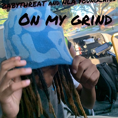 On my grind (feat. Youngchyld Never Love Again) - Single