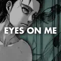 Eyes On Me