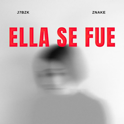 Ella Se Fue (feat. ZNAKE) - Single