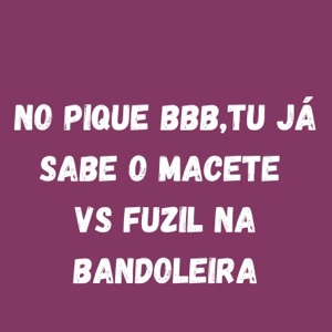 No Pique BBB,Tu Já Sabe o Macete vs Fuzil Na Bandoleira (feat. MC Rodrigo do CN & Mc Cyclope)