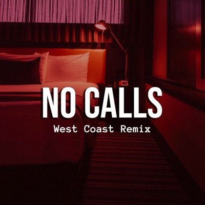No Calls (West Coast Remix) [feat. RJ Suave] - Single