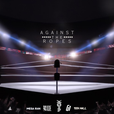 Against the Ropes (feat. Teek Hall & G1ToTheRescue) - Single