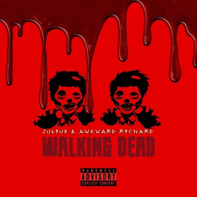 WALKING DEAD (feat. Awkward Richard) - Single