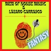 Men of House Music & Lazaro Carrasco