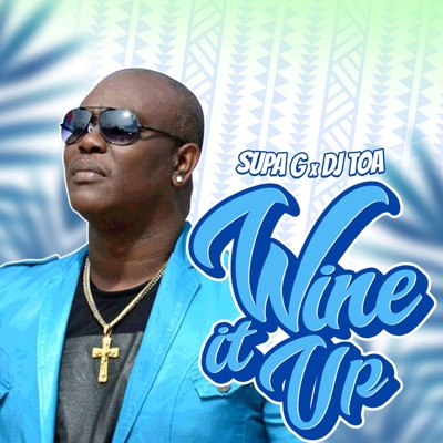Wine It Up (Dj Toa Remix Version) - Single