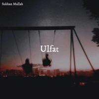 Ulfat - Single - Subhan Mallah