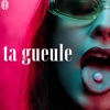 Ta gueule Ta Gueule Ta Gueule - Single