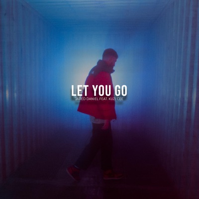 Let You Go (feat. Kuzi Cee) - Single