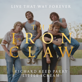 Live That Way Forever (From The Iron Claw Original Soundtrack) - Richard Reed Parry, Little Scream &amp; The Barr Brothers Cover Art