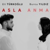 Asla Anma - Single, 2022