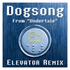 Dogsong (From "Undertale") [Elevator Remix] - Single