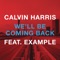 We'll Be Coming Back (feat. Example) - Calvin Harris lyrics