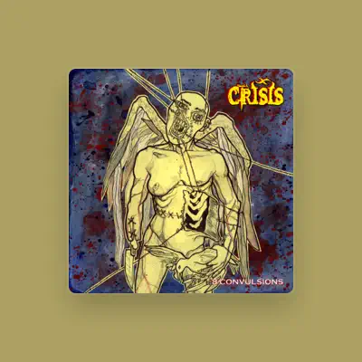 Listen to Crisis, watch music videos, read bio, see tour dates & more!