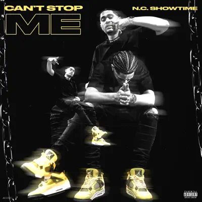 Listen to Can't Stop Me - Single by NC.Showtime