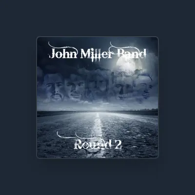 Listen to John Miller Band, watch music videos, read bio, see tour dates & more!