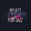 Nojazz Play Jazz (Rework)