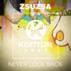 ZsuZsa - Never Look Back (Radio Edit)