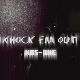 Knock Em Out KRS-One