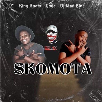 Skomota (feat. King Roots & Dj Mad Blue) - Single