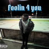 Foolin 4 You - Single